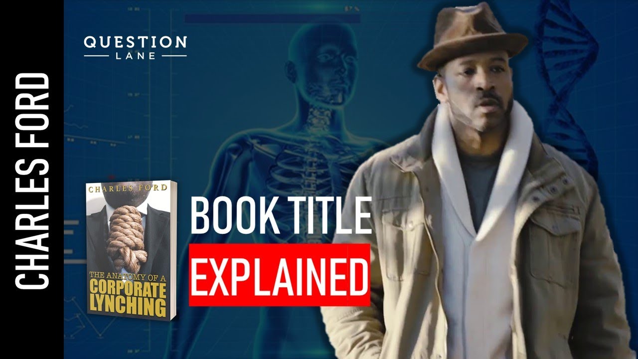 Charles Ford on the title The Anatomy of a Corporate Lynching