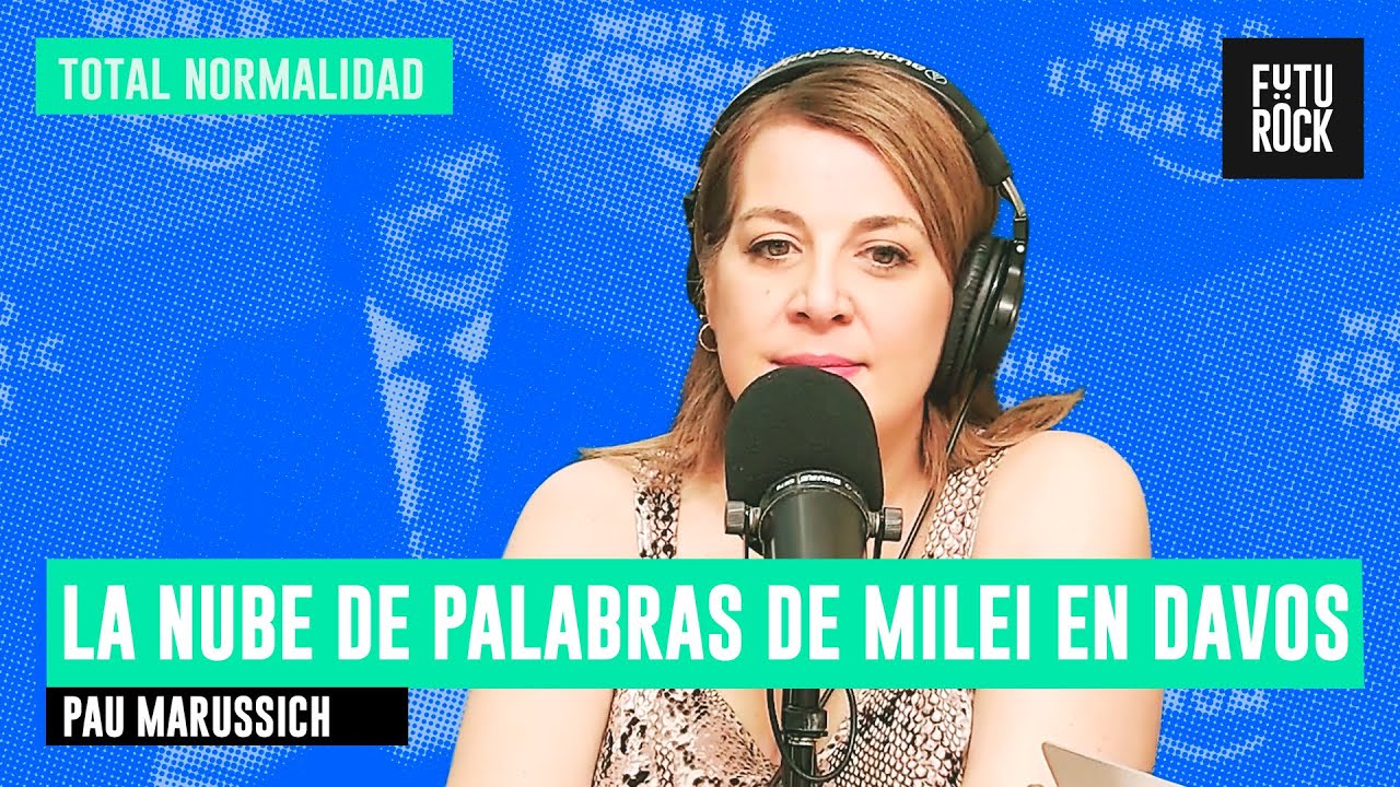 LA NUBE DE PALABRAS DE MILEI EN DAVOS | PAU MARUSSICH EN TOTAL NORMALIDAD