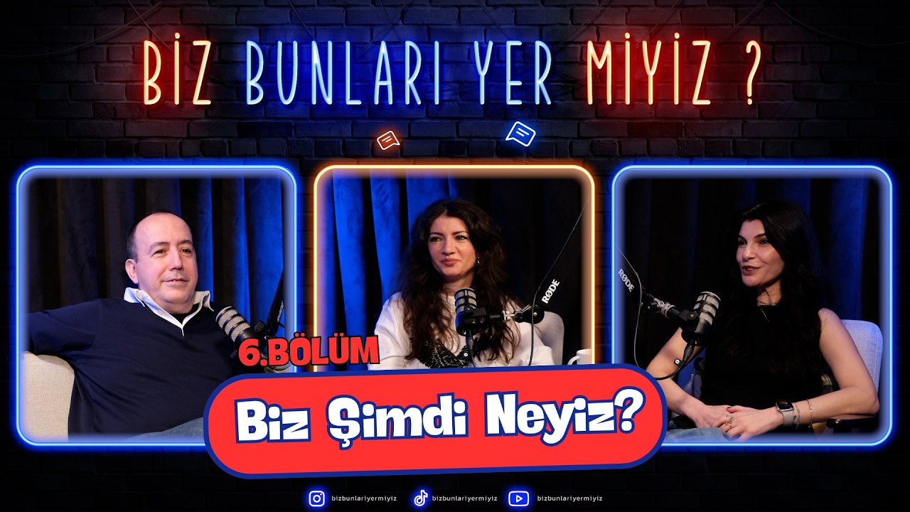 Biz Şimdi Neyiz? | Biz Bunları Yer Miyiz?