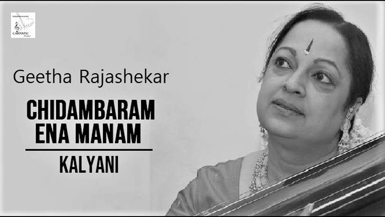 Chidambaram Ena Manam / Kalyani / Adi / Papanasam Sivan / Geetha Rajashekar