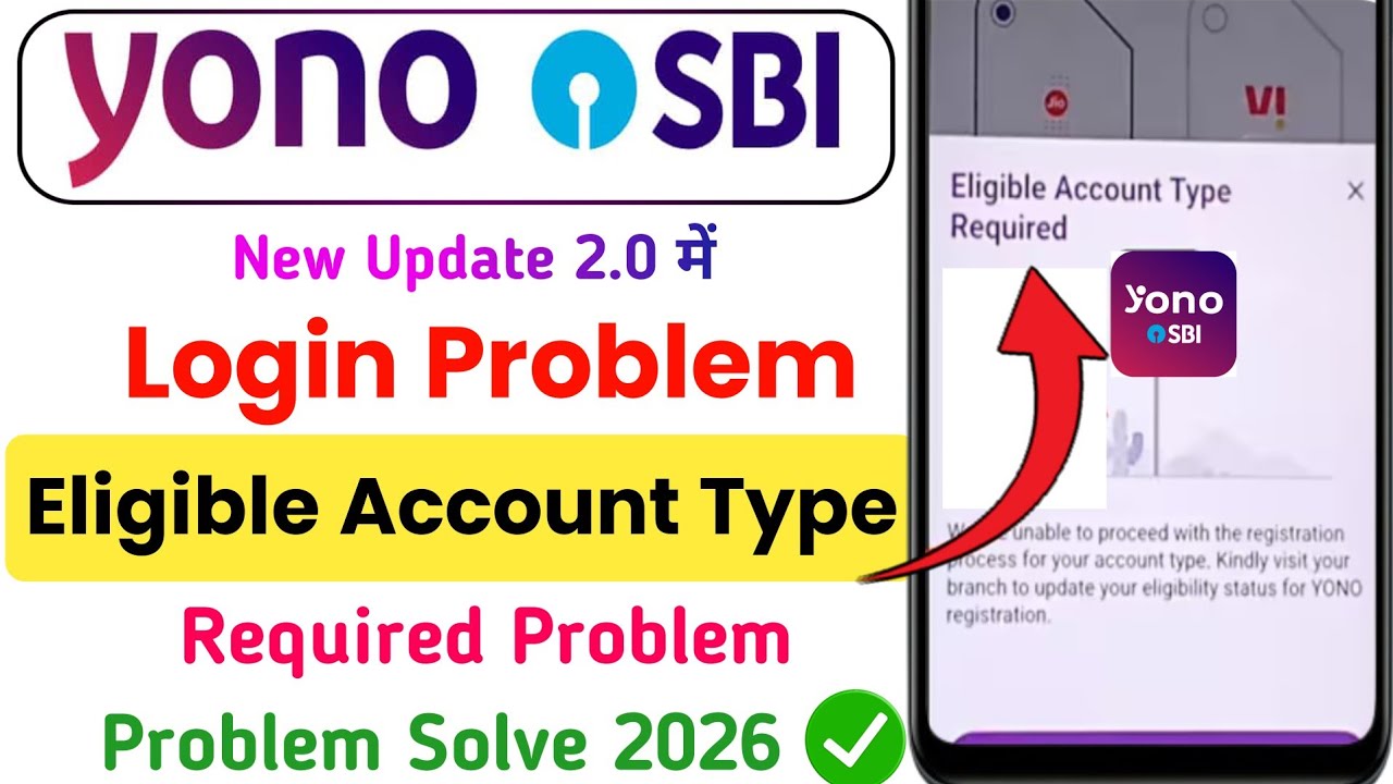 YONO SBI Login Problem 2026 || Eligible Account Type Required Problem Slove || YONO SBI 2.0