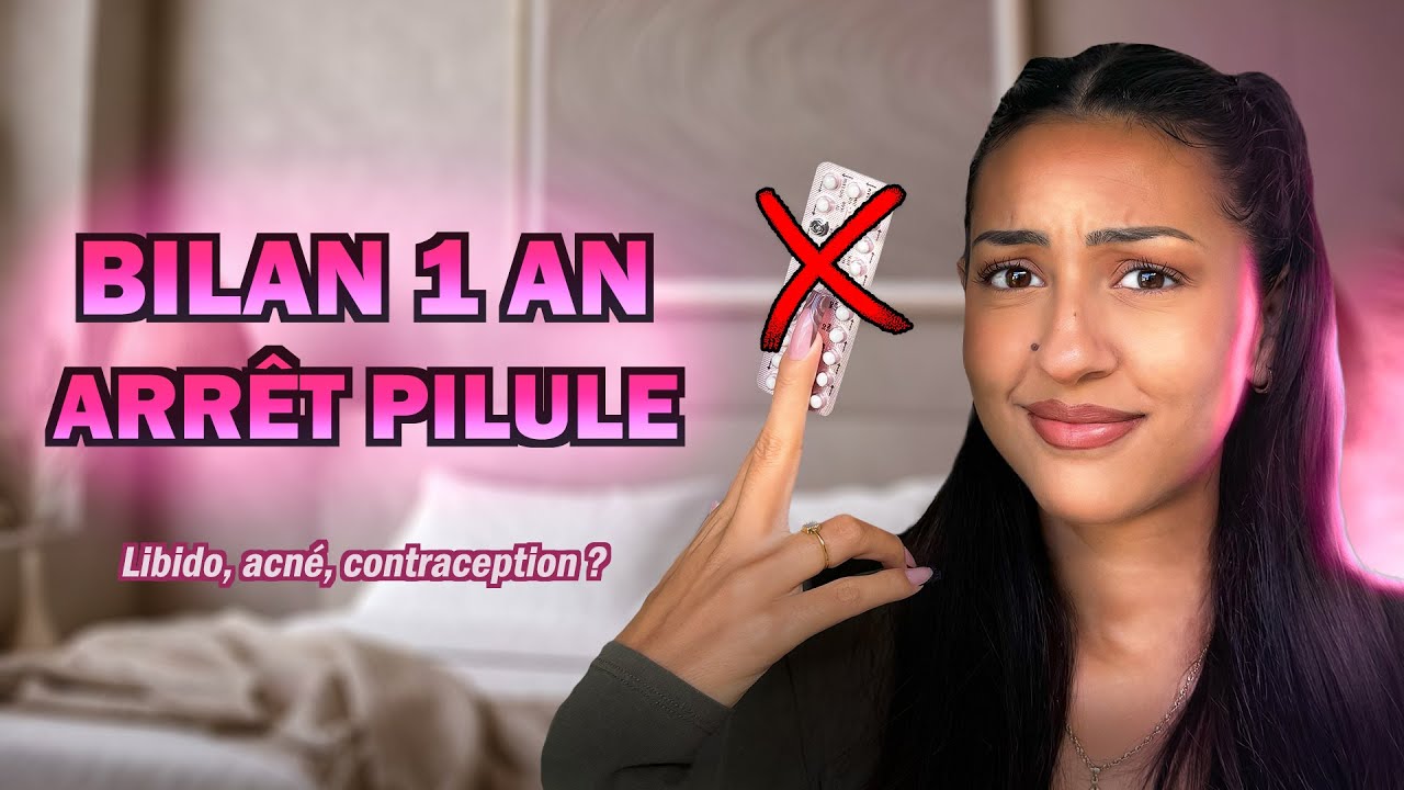 UN AN SANS PILULE - Mon bilan sans filtre