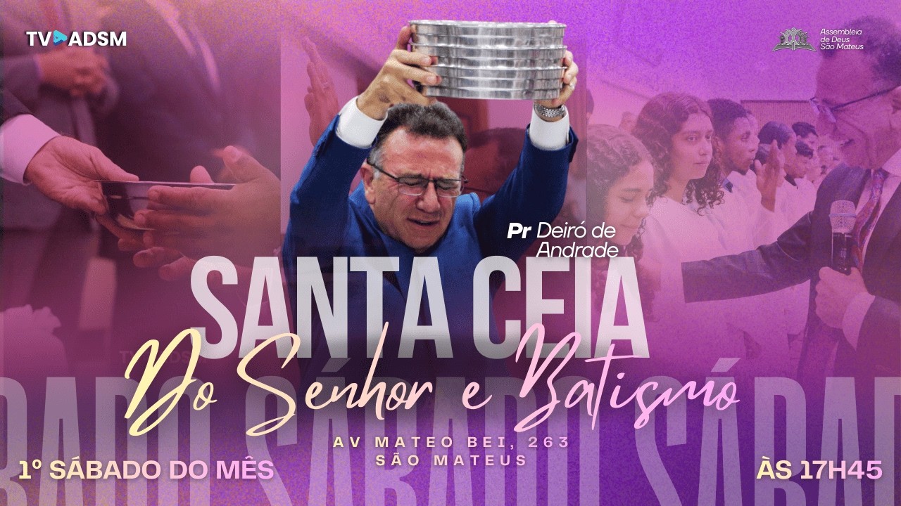 Santa Ceia do Senhor e Batismo | ADSM | 07/02/2026