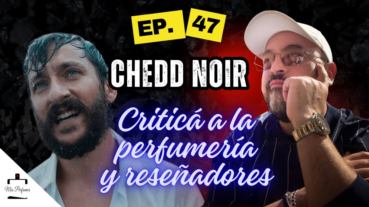 Ep. 47 / 🔥 Chedd Noir se lanza contra reseñadores 😱 SIN MÚSICA FUERTE