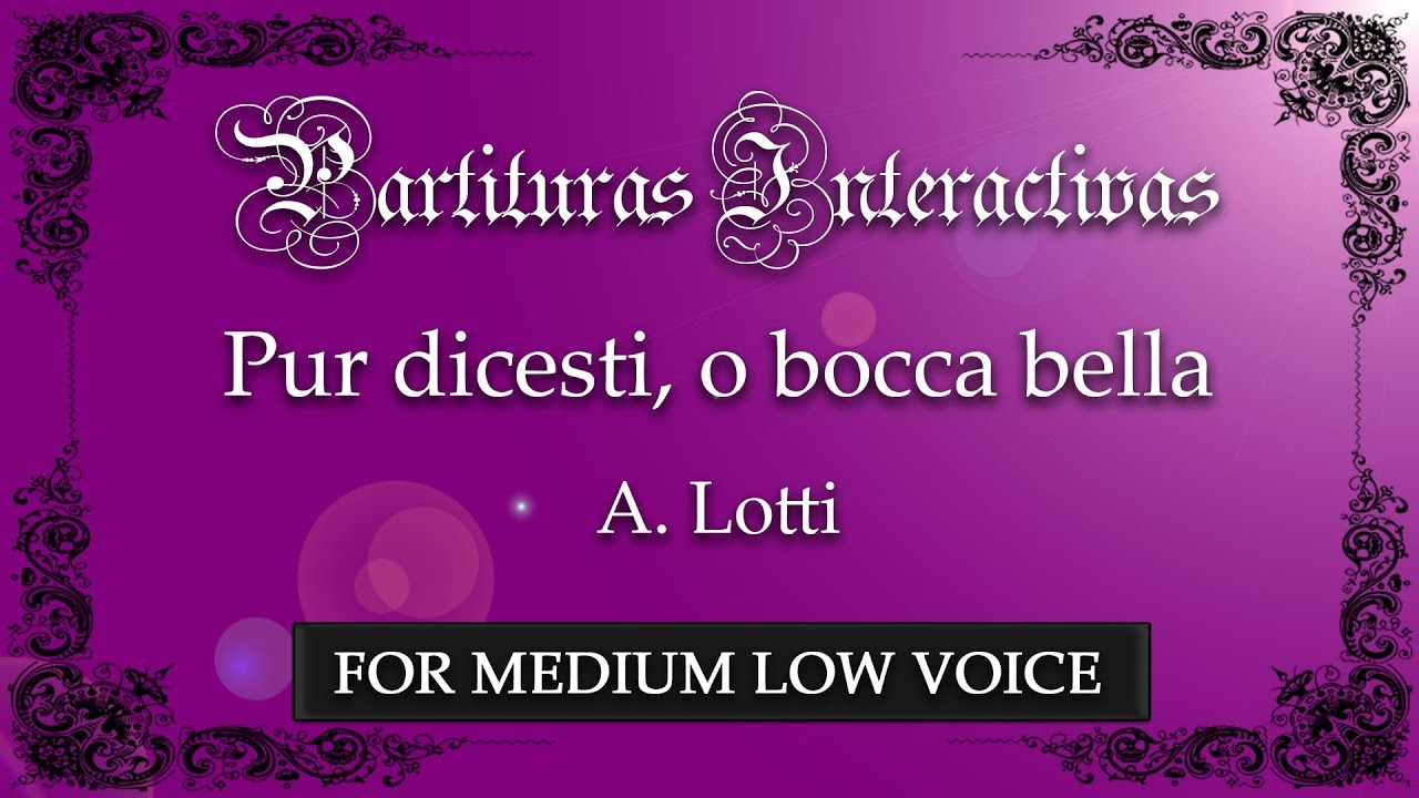 Pur dicesti, o bocca bella KARAOKE FOR MEDIUM LOW VOICE - A. Lotti - Key: C Major