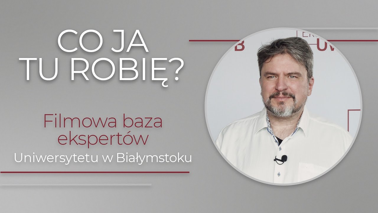 Ekspert UwB - dr hab. Konrad Talmont-Kamiński, prof. UwB