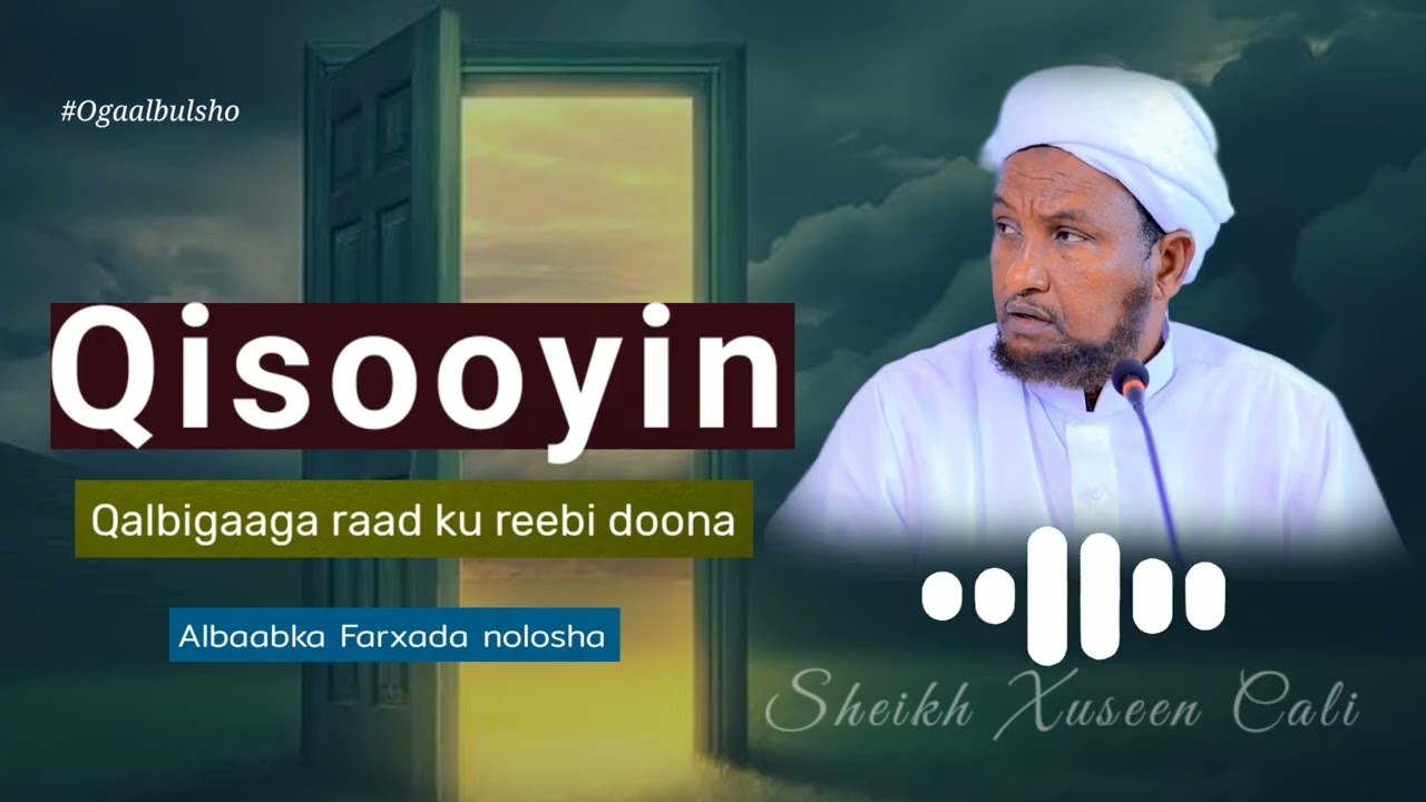 Albaabka Farxada Qisooyin Cajiib Ah Qalbiga Saameyn Doona || Sh. Xuseen Cali Jabuuti @OGAALBULSHO