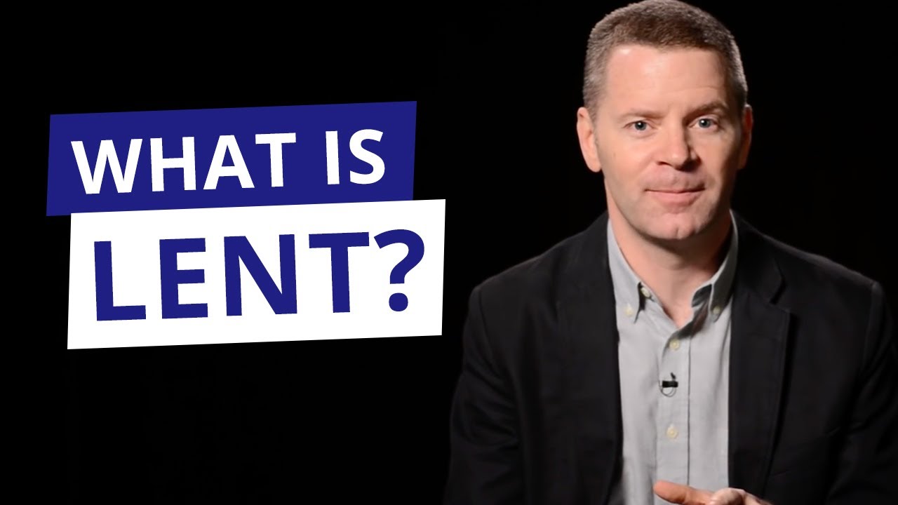 What is Lent? | What's the Purpose of Lent? | Christopher West