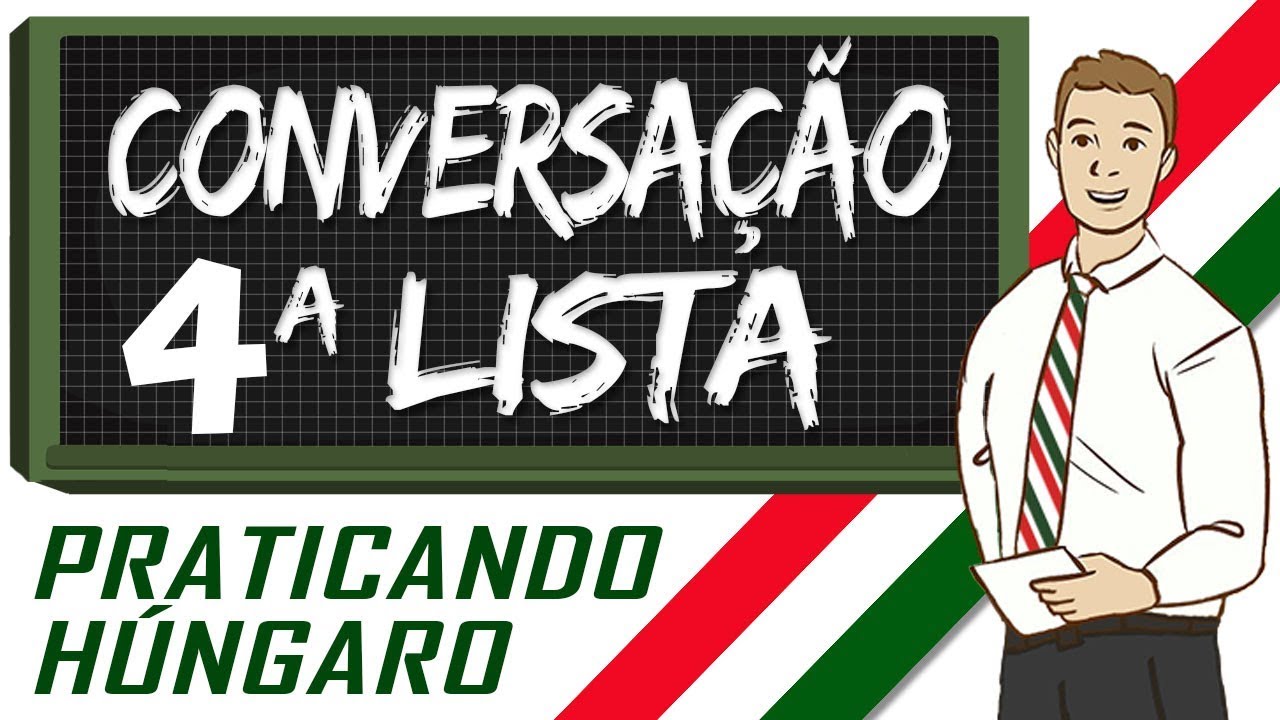 Estudar Húngaro - 4ª Lista do Vocabulário de Conversação