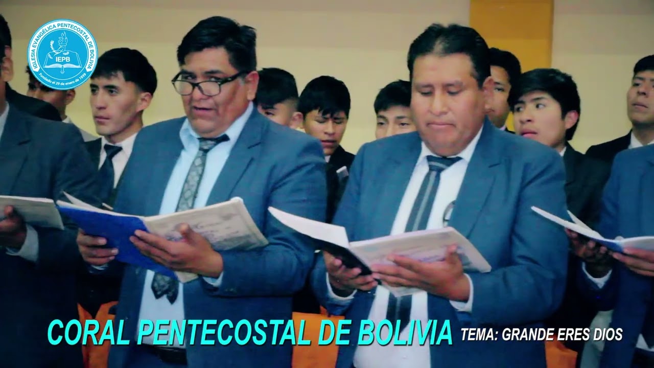 Coro Pentecostal de Bolivia Tema.- GRANDE ERES DIOS