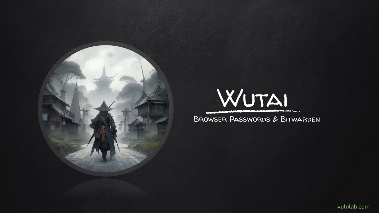 Vulnlab | Wutai: Browser Credentials & Playing with Bitwarden
