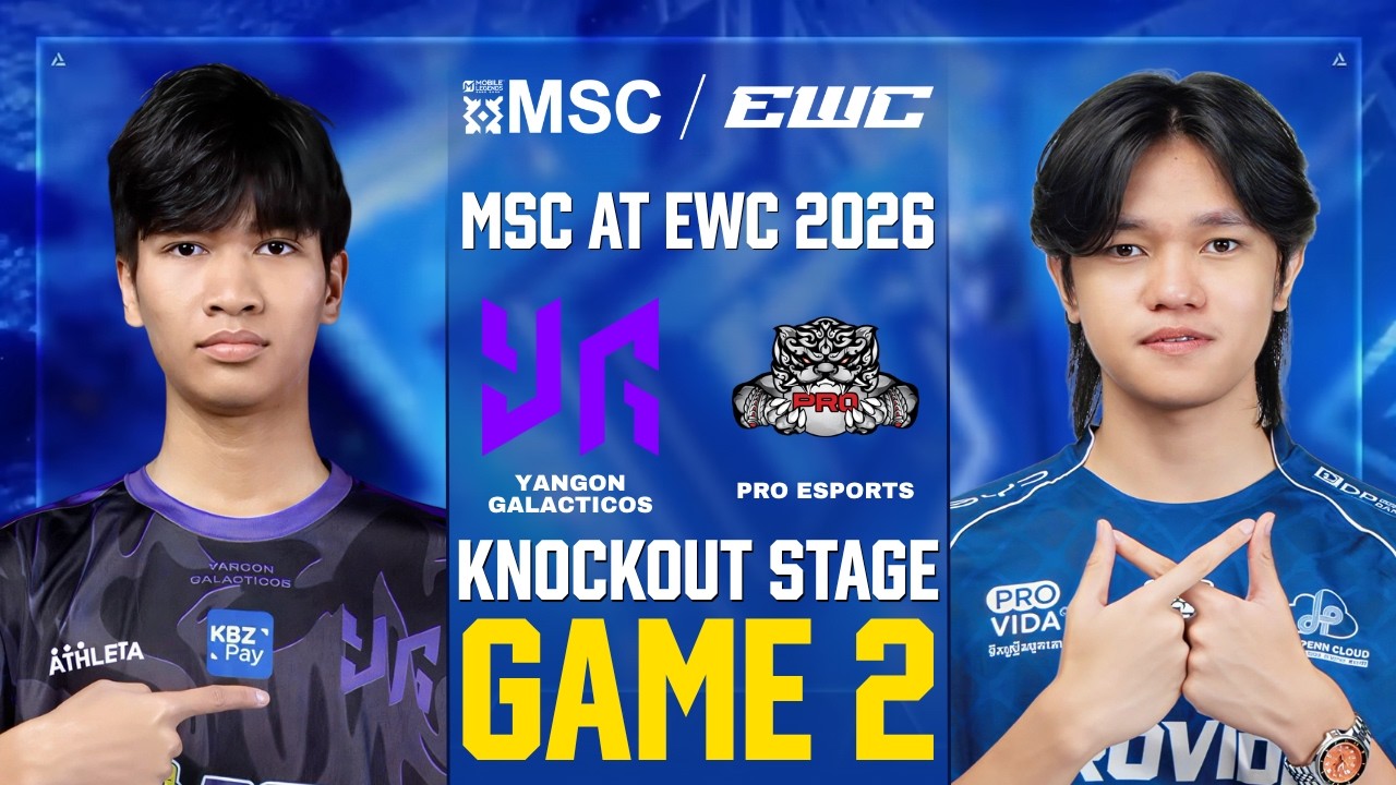 [GAME 2] YANGON GALACTICOS vs PRO ESPORTS MSC AT EWC 2026 KNOCKOUT STAGE | YG vs PRO