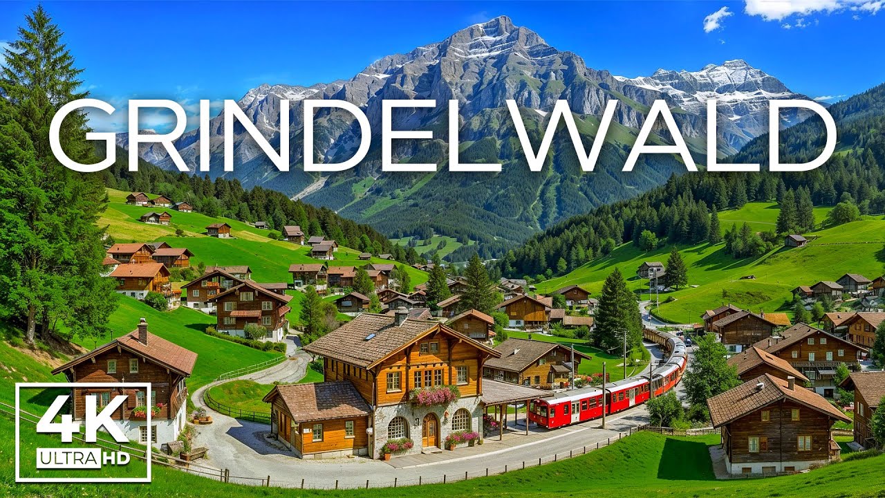 Grindelwald 4K | Alpine Paradise, Majestic Peaks & Fairytale Swiss Landscapes | Nature's Wonder