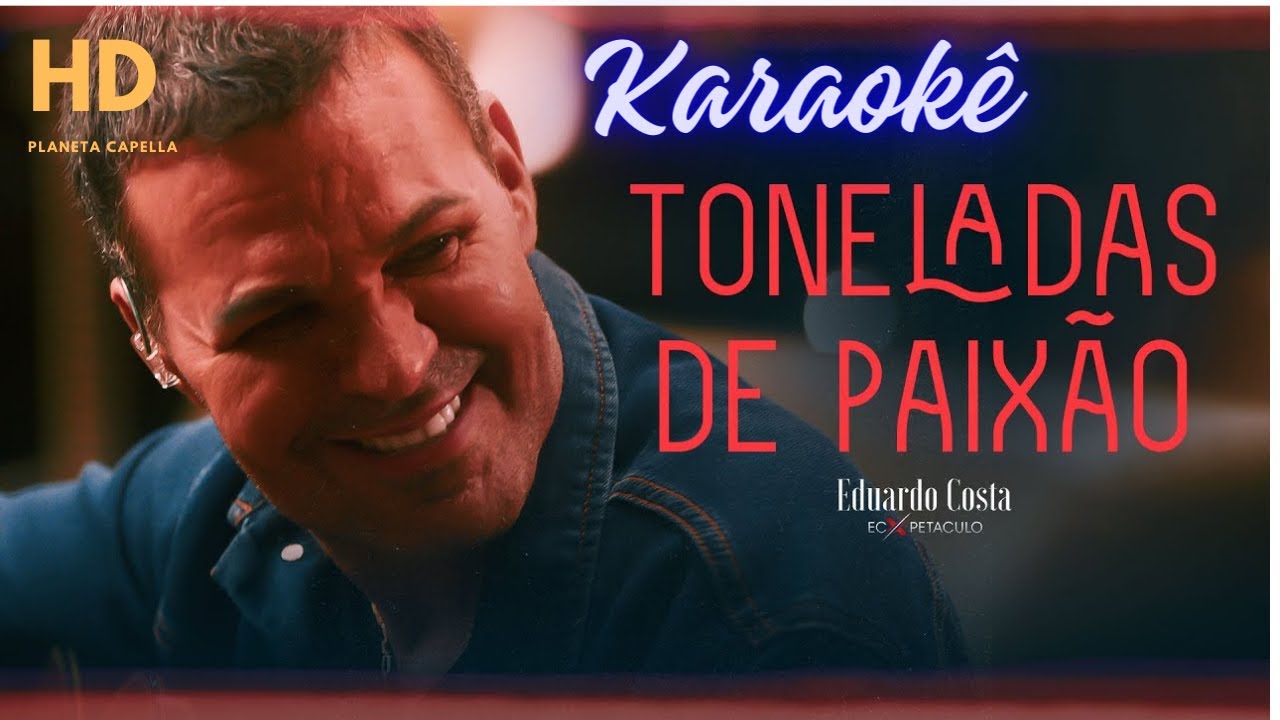 Karaokê toneladas de paixão Eduardo costa