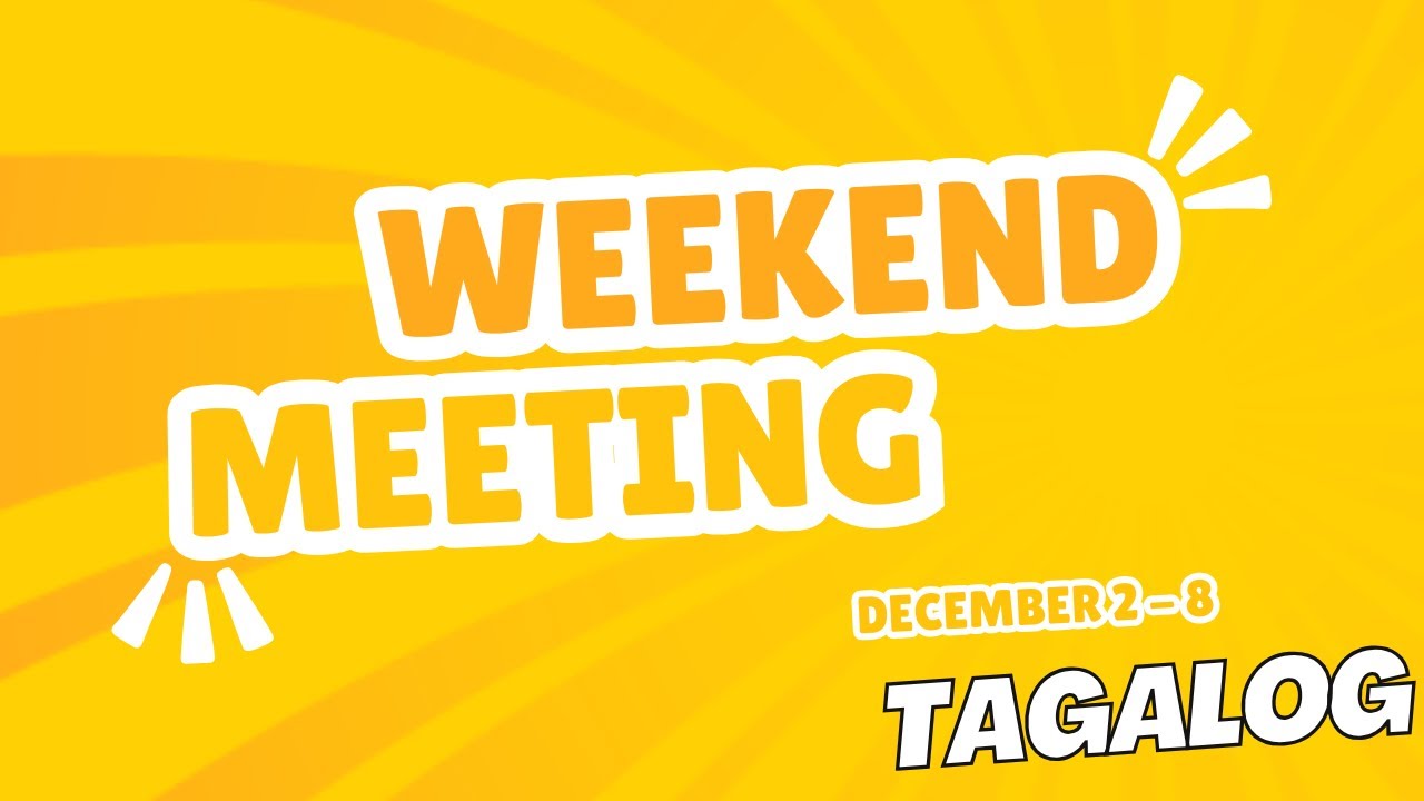 JW TAGALOG WEEKEND MEETING 2024 | DECEMBER 2 - 8