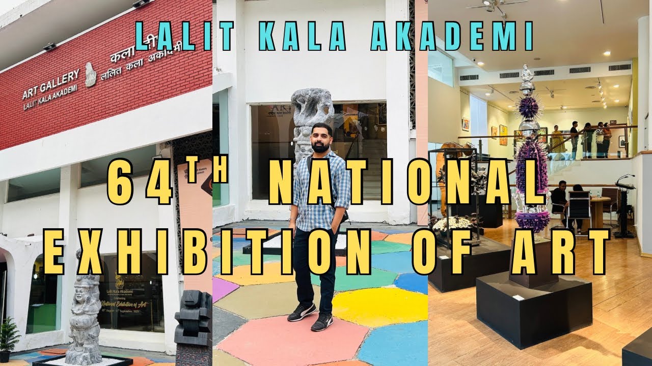 64th National Exhibition Of Art🎨🖼️|Lalit Kala Akademi|Mandi House|Dhruv Singh|