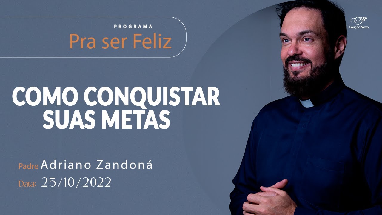 Como conquistar suas metas - Pra Ser Feliz (25/10/2022)