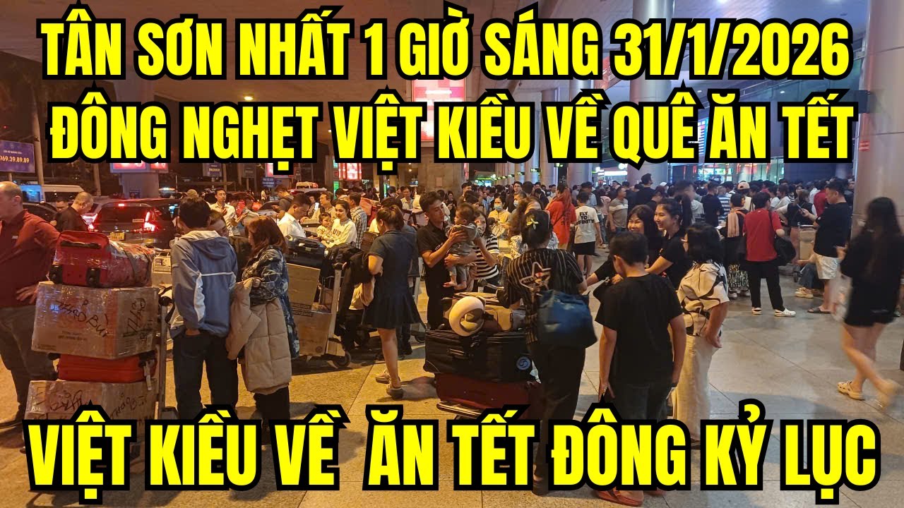 Tân Sơn Nhất ngày 31/1/2026 đông nghẹt Việt kiều về quê ăn Tết | Tan Son Nhat Airport hôm nay