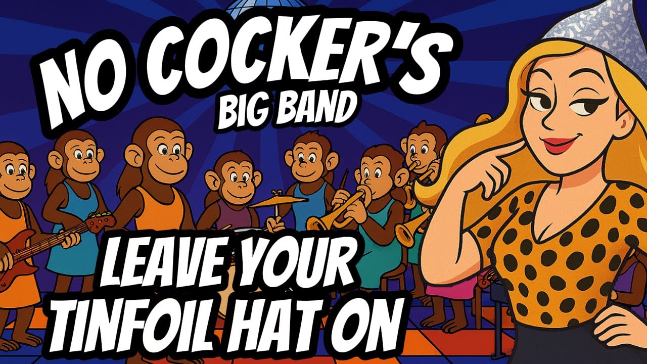 No Cocker's Big Band – Leave Your Tinfoil Hat On (Satire-Song)