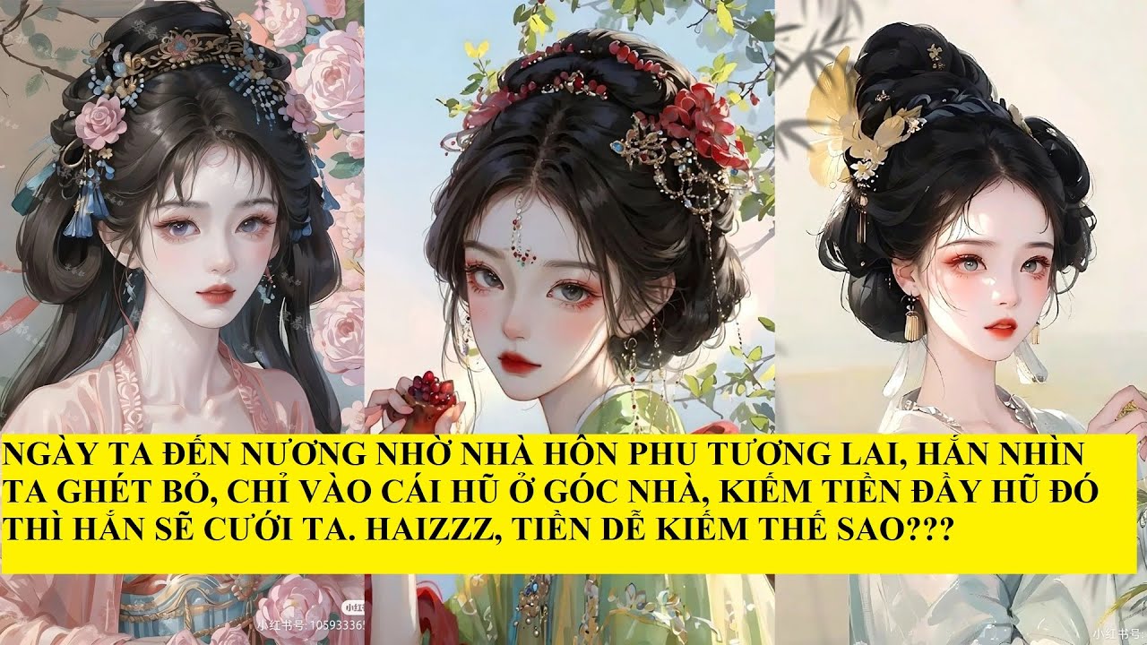 Năm ấy nghèo đói, ta nương nhờ vị hôn phu của mình | Gái Xinh Kể Truyện
