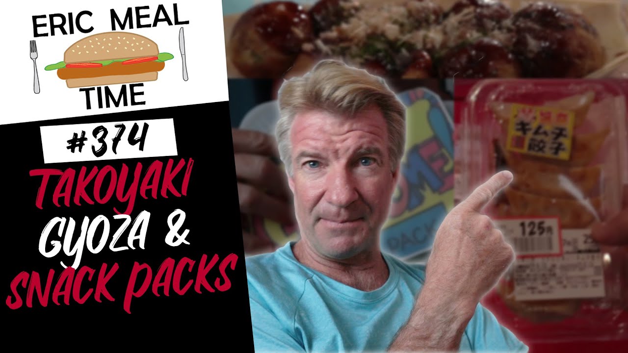 Takoyaki & Gyoza & Beer & Story Time & Snack Packs? - Eric Meal Time #374