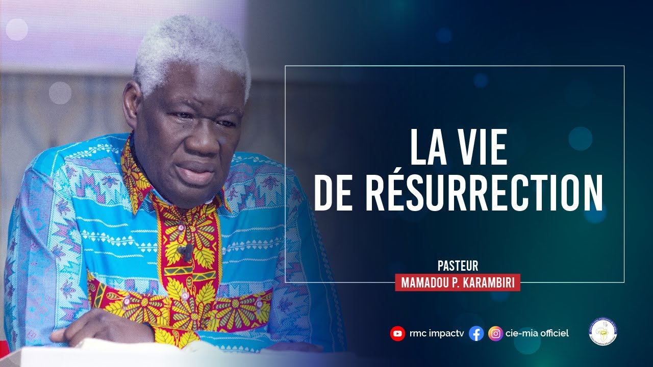 Culte Dominical_11_04_2021 LA VIE DE RÉSURRECTION I Pasteur Mamadou KARAMBIRI