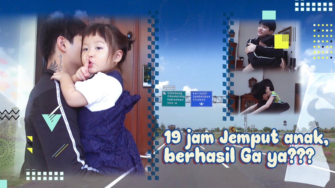 19 jam jemput anak, berhasil ga ya???