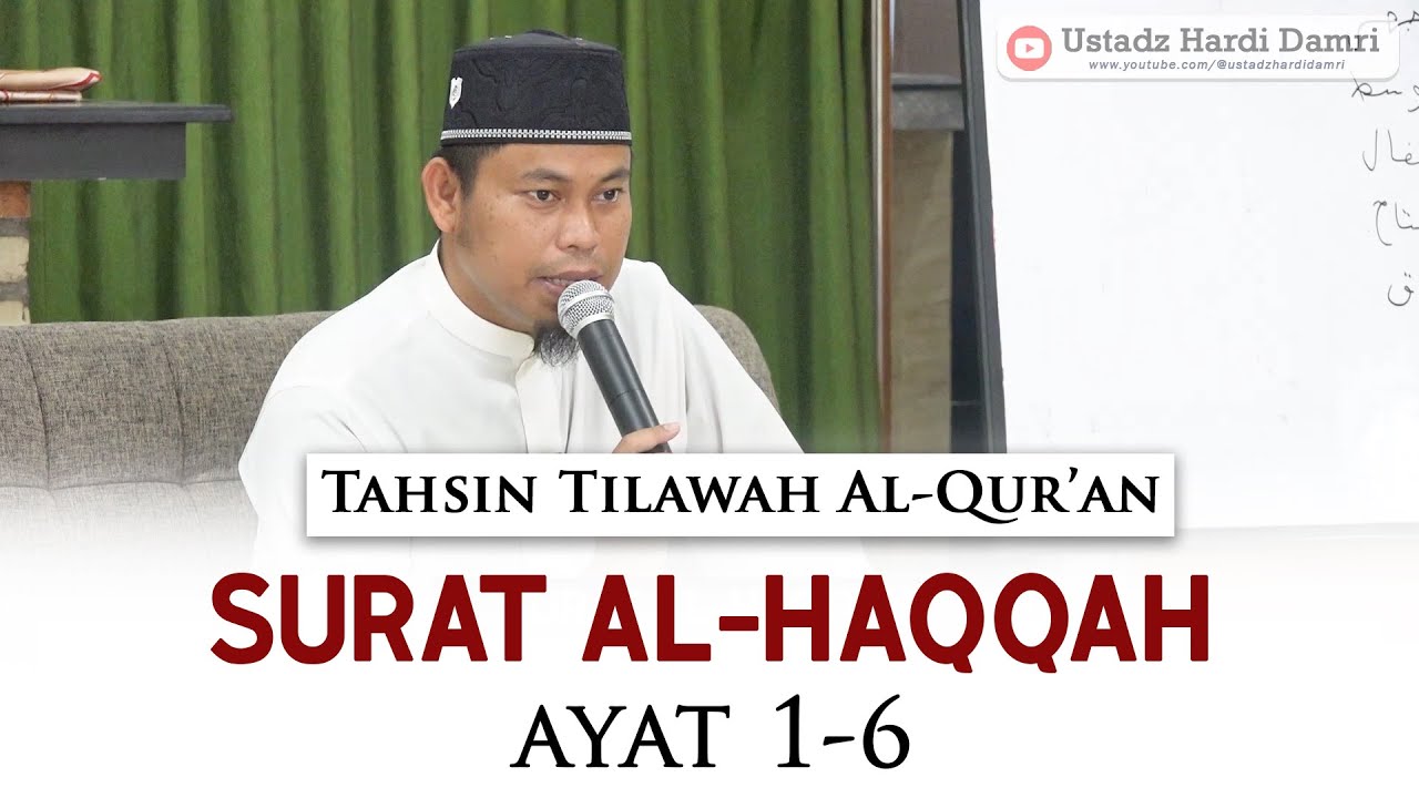 #1 SURAT AL-HAQQAH AYAT 1-6 | Tahsin Tilawah Al-Qur'an (Ustadz Hardi Damri, Lc)