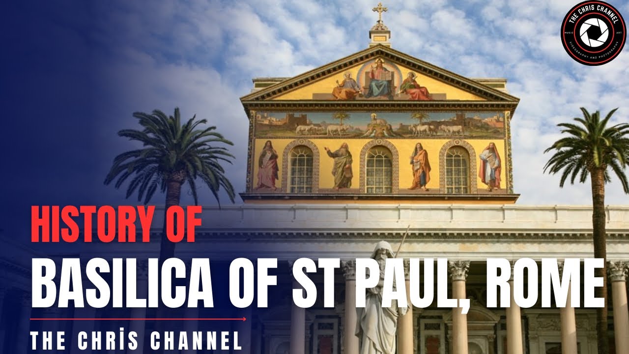HISTORY of BASILICA OF SAINT PAUL(Outside the walls) Rome.