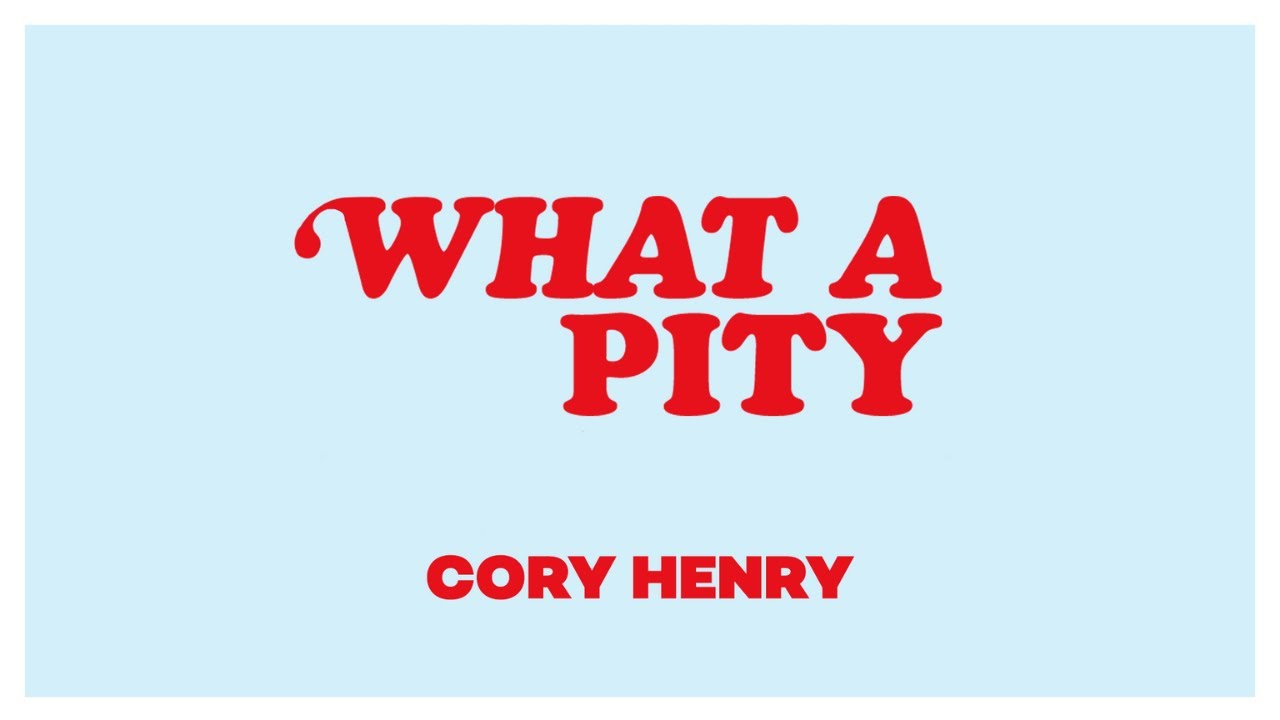 Cory Henry- What a Pity (Official Audio)