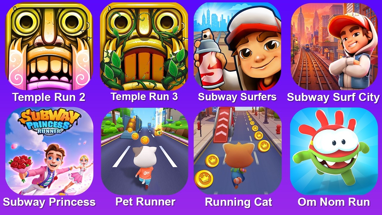 Temple Run 2,Temple Run 3,Subway Surf.Subway Surf City,Subway Princess,Pet Runner,Running Cat,Om Nom