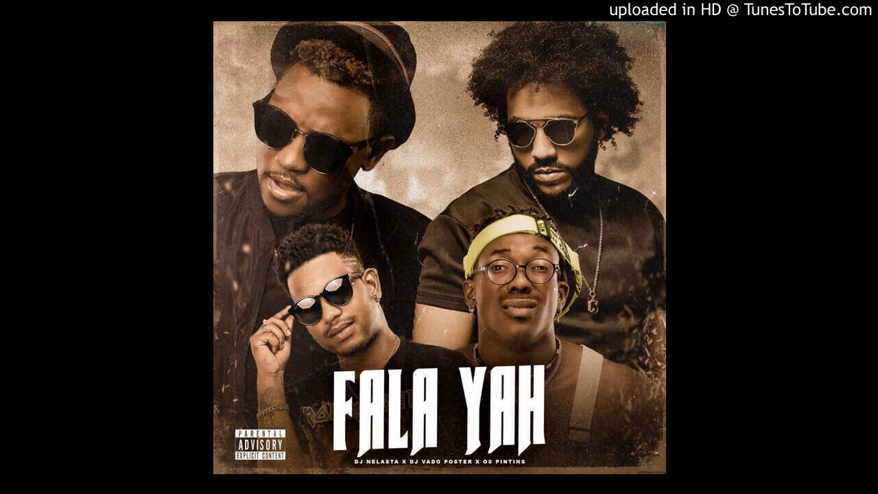 Dj Nelasta x Dj Vado Poster - Fala Yah ft. Scrô Q Cuia & Nerú Americano (Tarraxinha) [Audio]