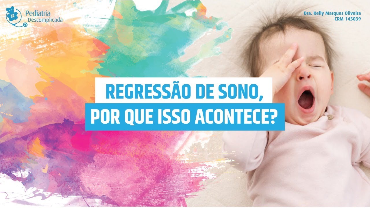 REGRESSÃO DE SONO, POR QUE ISSO ACONTECE ? | PEDIATRIA DESCOMPLICADA