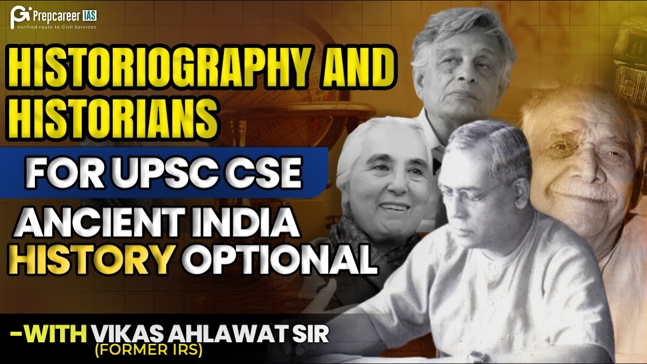Historiography & Historians - Ancient India UPSC CSE History Optional through Self Study - Vikas Sir
