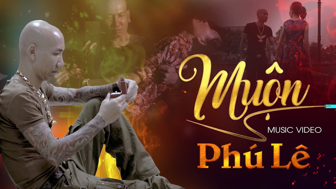 Muộn - Ph&uacute; L&ecirc; (Nhạc Phim X&iacute;ch Lang OST) | OFFICIAL MUSIC VIDEO
