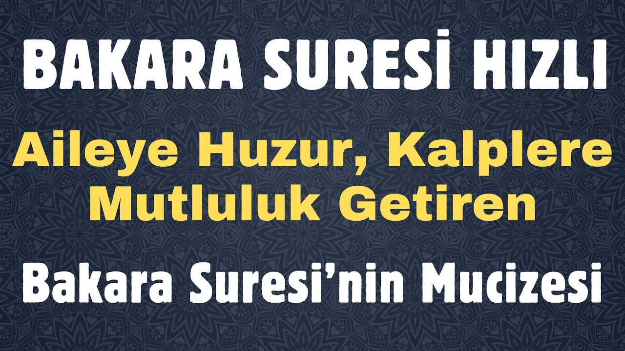 BAKARA SURESİ HIZLI🌹Aileye Huzur, Kalplere Mutluluk Getiren Bakara Suresi’nin Mucizesi. Hemen dinle