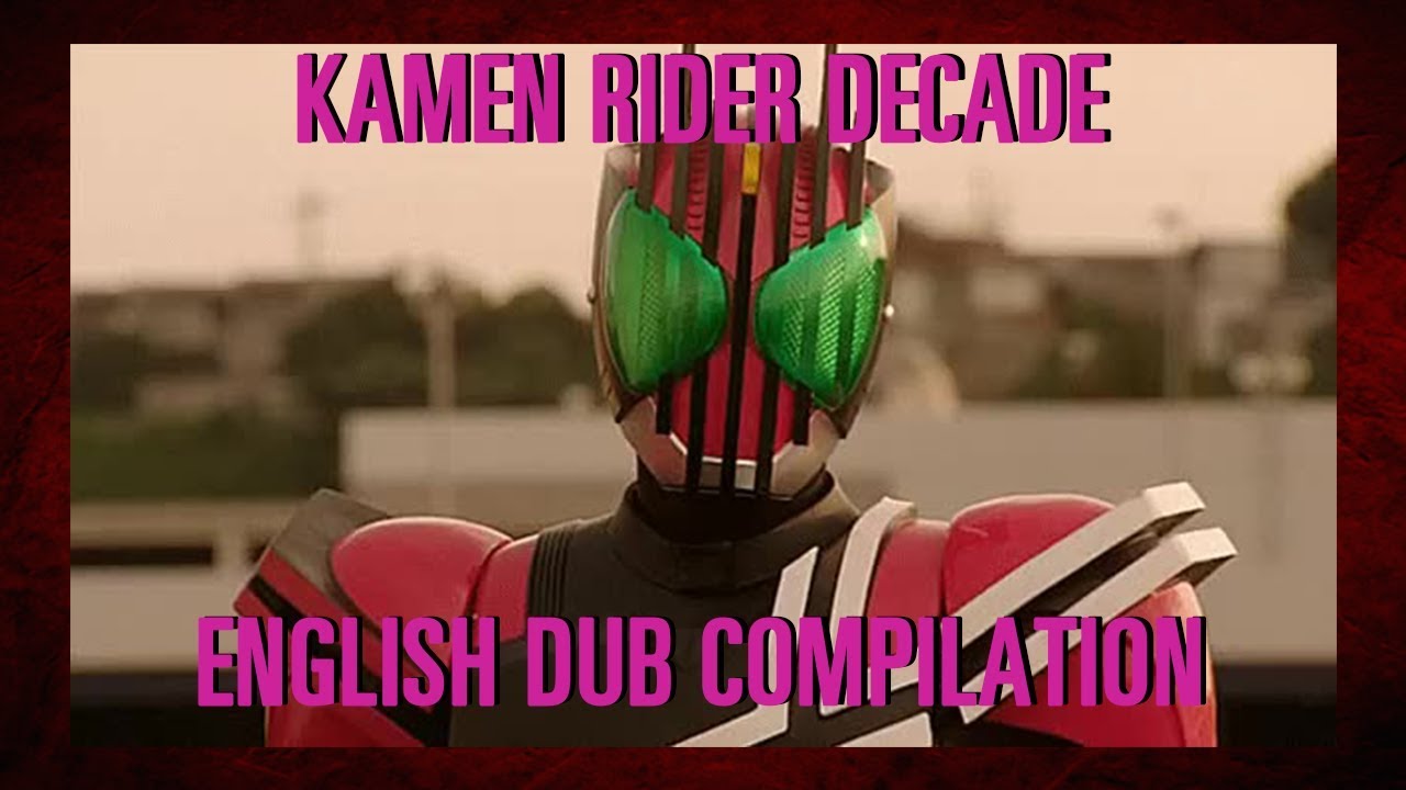 Kamen Rider Decade ~ Hong Kong English Dub | Compilation