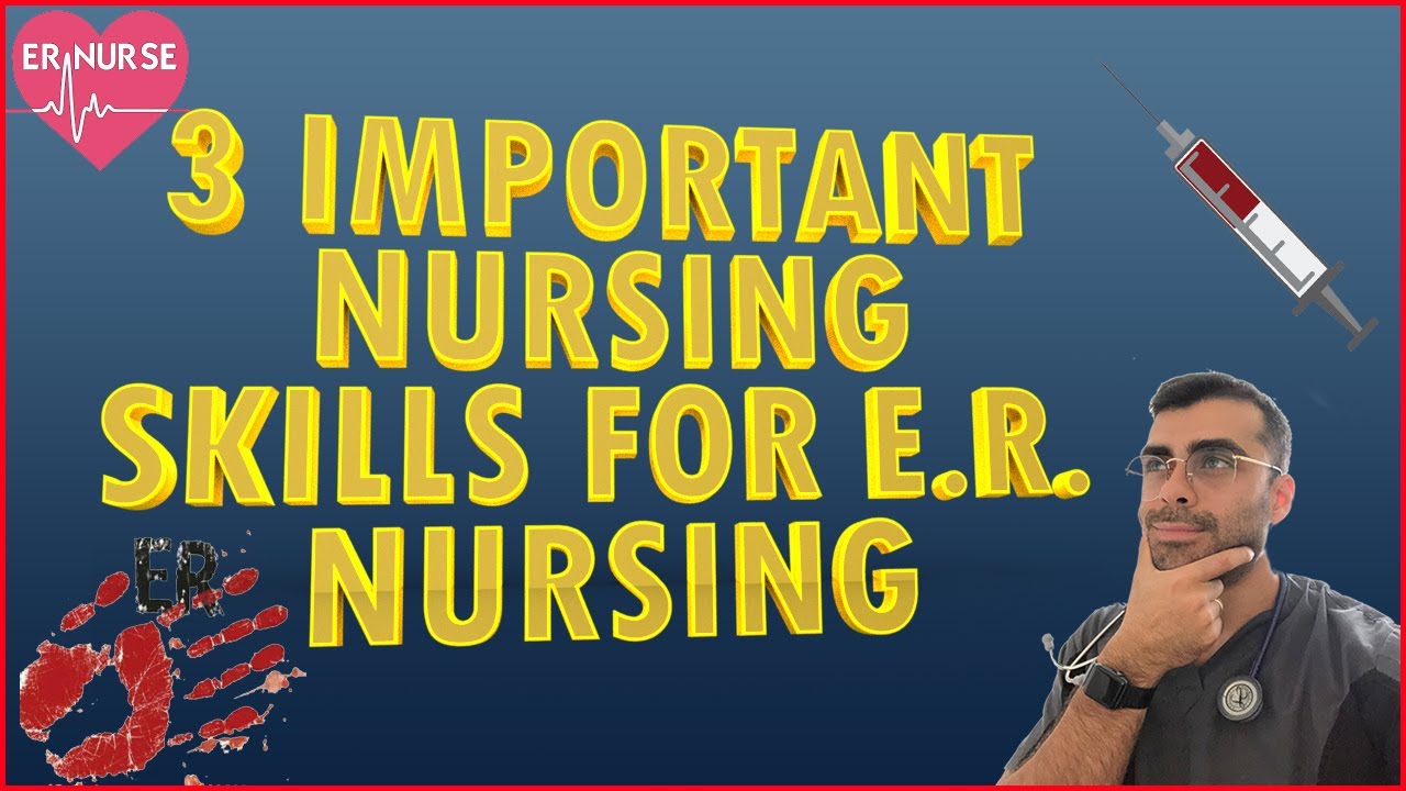 Nursing Skills Important for Emergency Room Nursing 2021