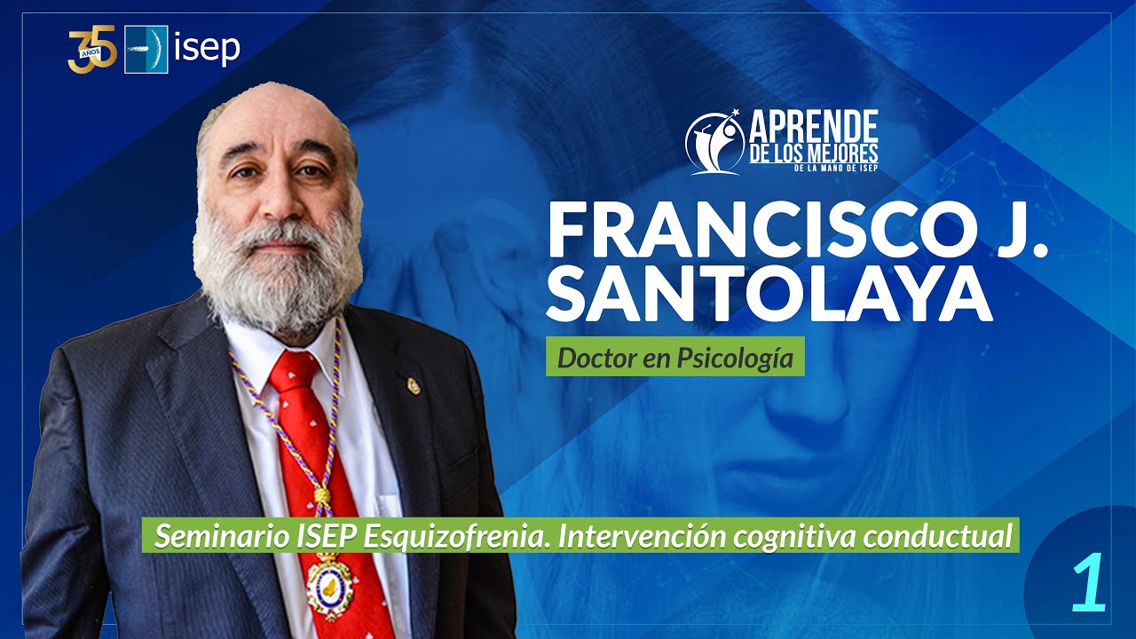 Seminario ISEP Esquizofrenia. Intervención cognitiva conductual por Fco. Santolaya (1)