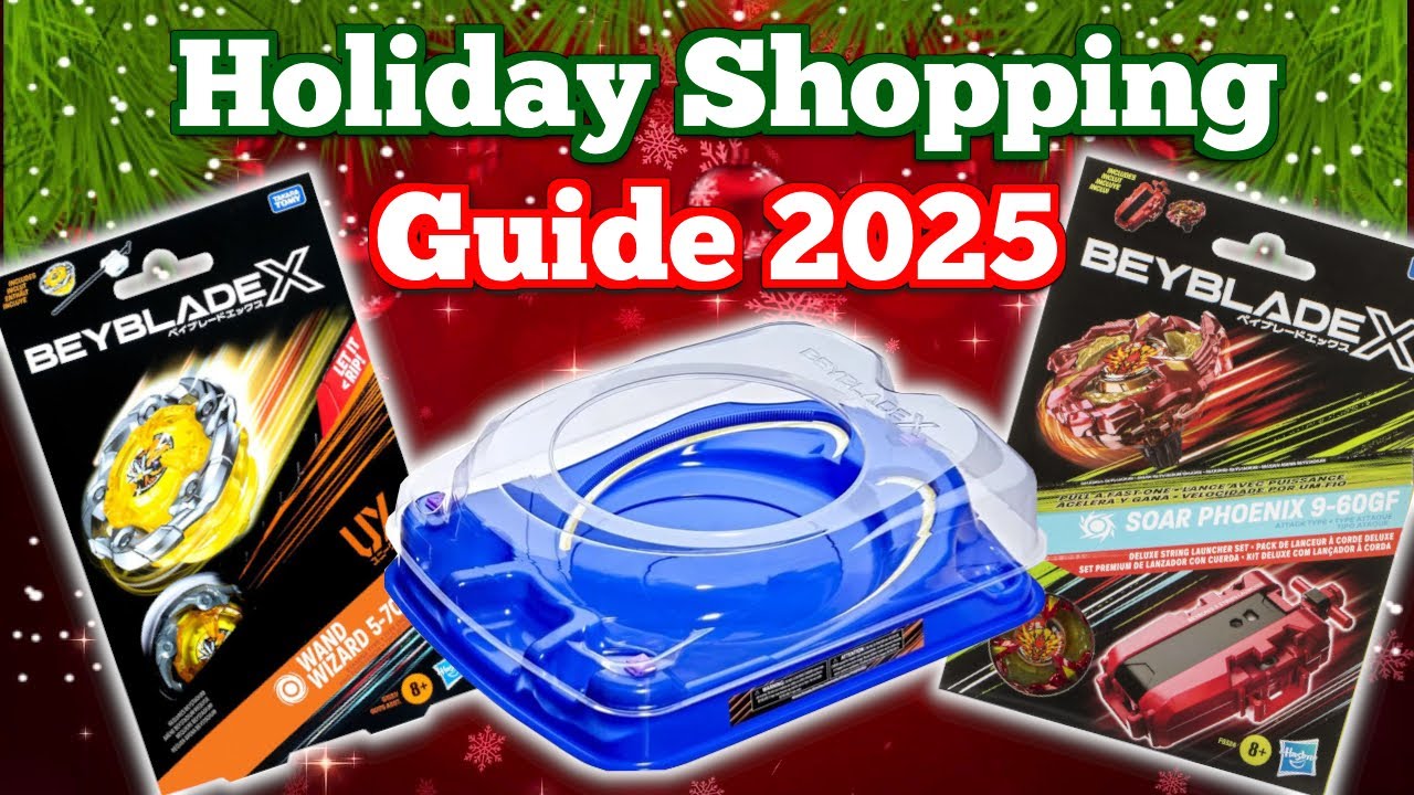Beyblade X Holiday Buying Guide 2025: What to Buy (and Avoid!) for New Bladers