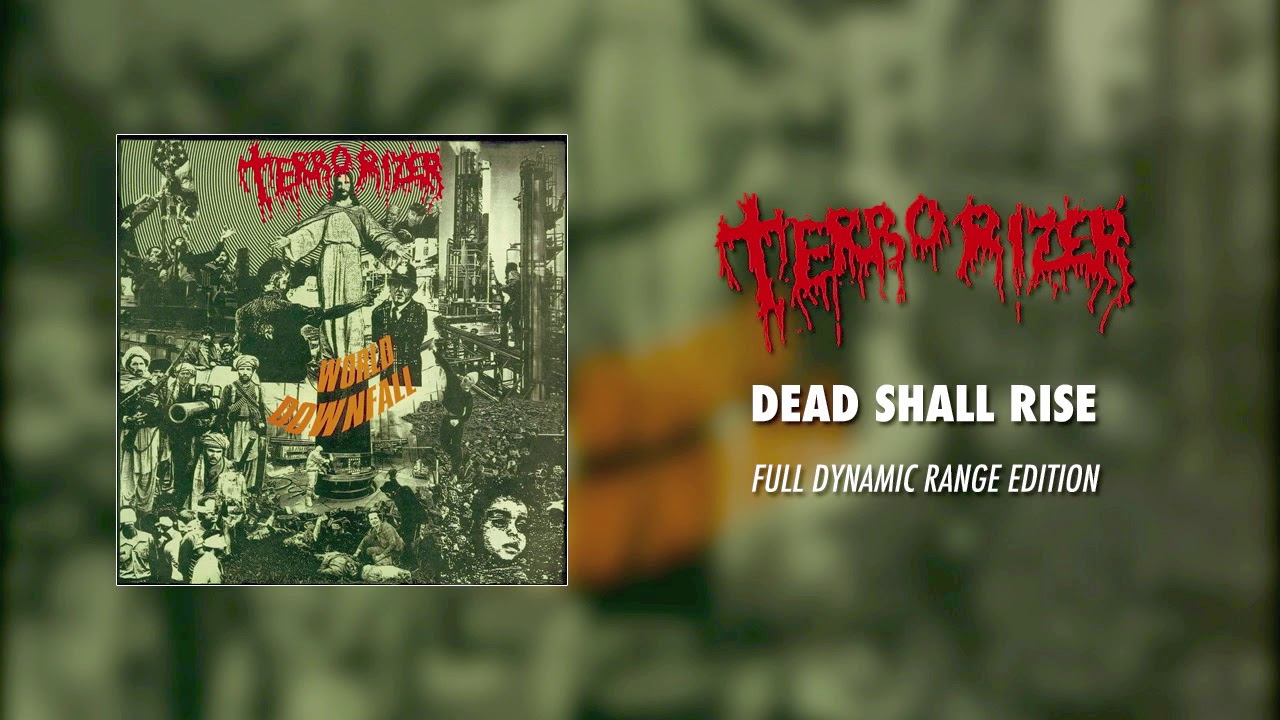 Terrorizer - Dead Shall Rise (Full Dynamic Range Edition) (Official Audio)