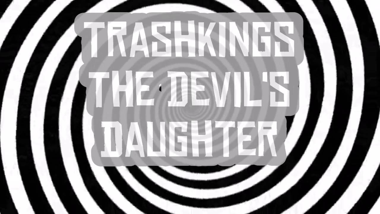 The Trashkings - The Devil's daughter