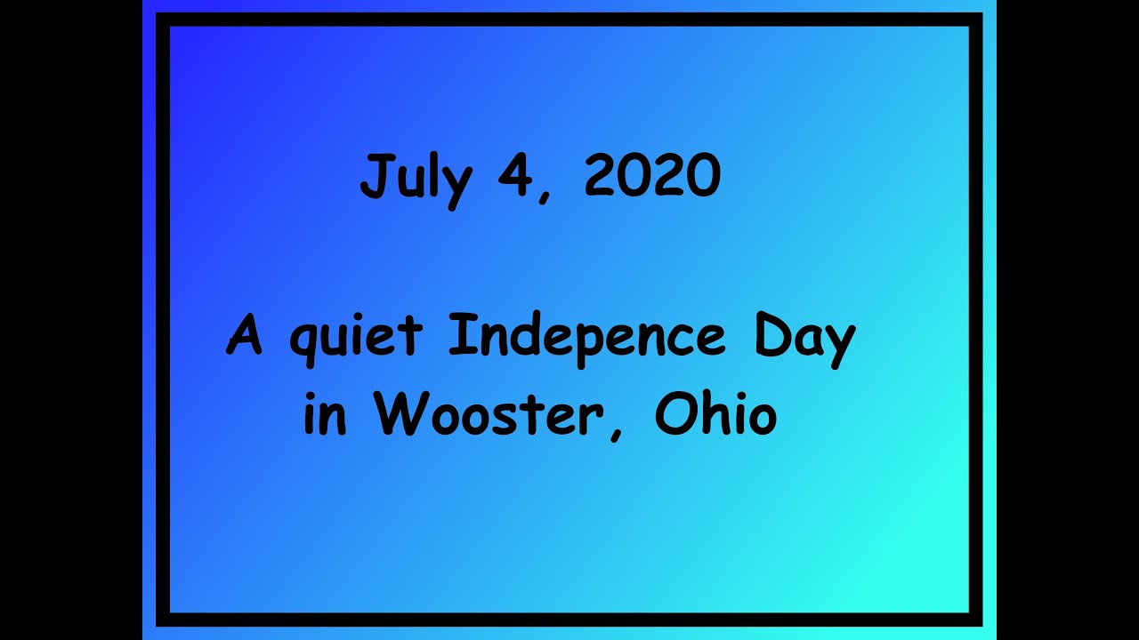July 4, 2020, A quiet evening in Wooster, Ohio