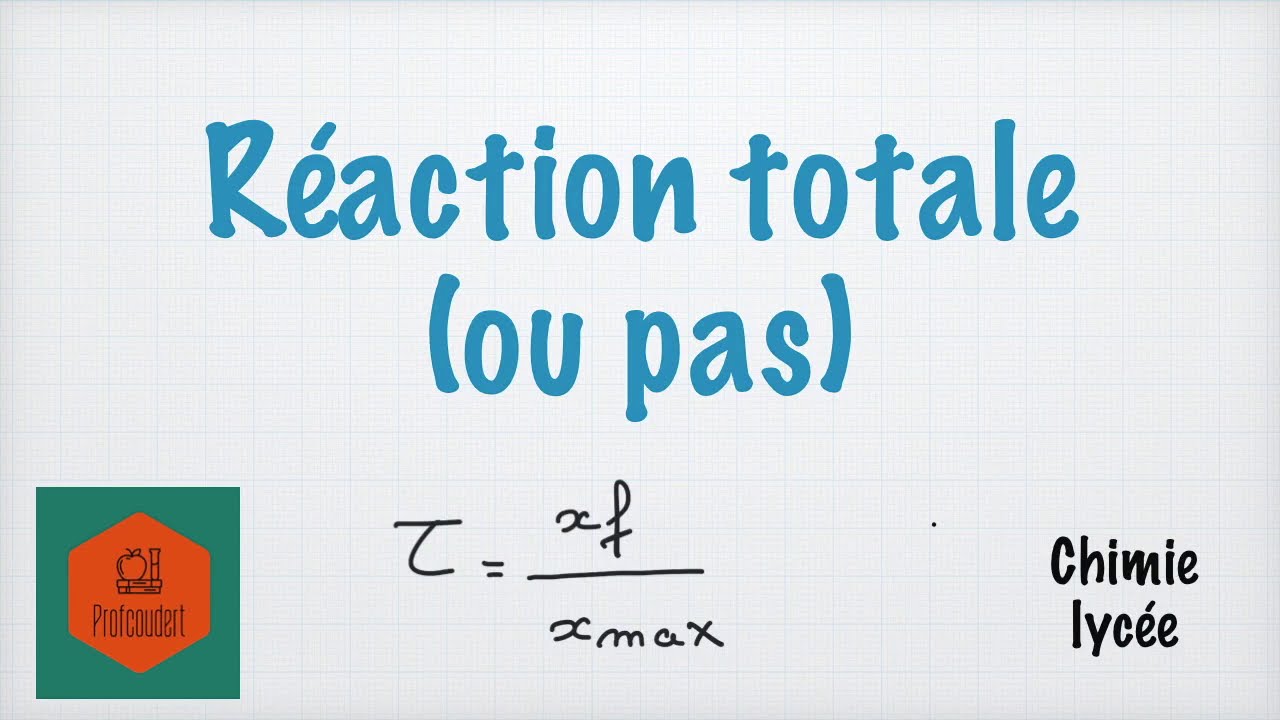 Réaction totale (ou pas)