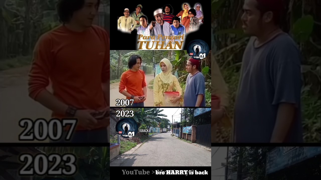 Lokasi Sinetron PARA PENCARI TUHAN JILID 1 - 2007 vs Sekarang #duludansekarang #film #lokasi