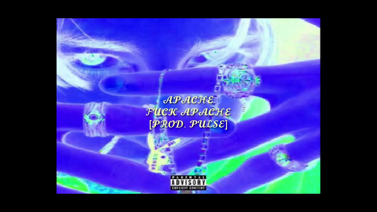 APACHE - FUCK APACHE [PROD. PULSE]