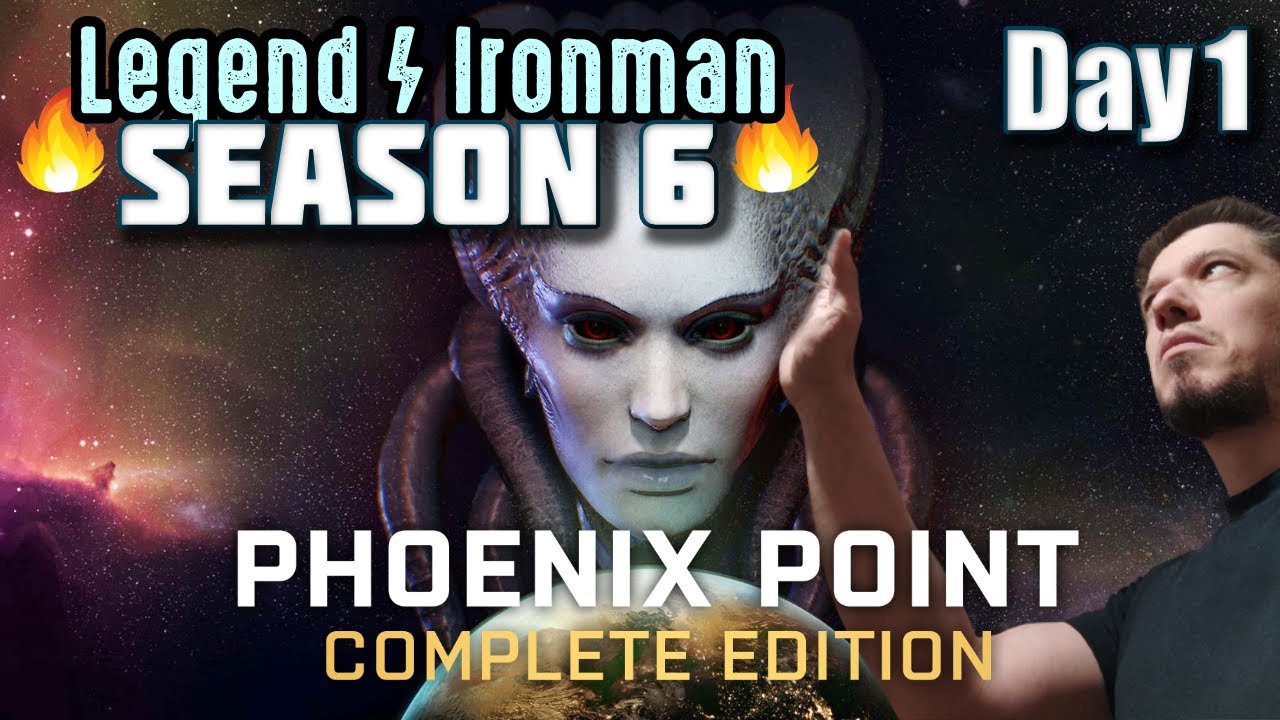 Phoenix Point Complete Edition (Legend/Ironman) - Season 6 Day 1