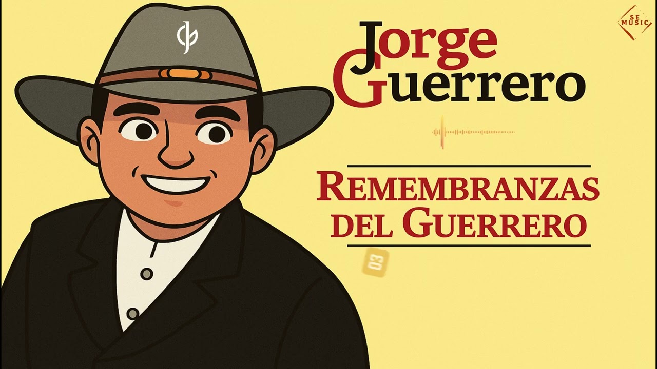 Jorge Guerrero - Remembranzas del Guerrero (Álbum Completo)