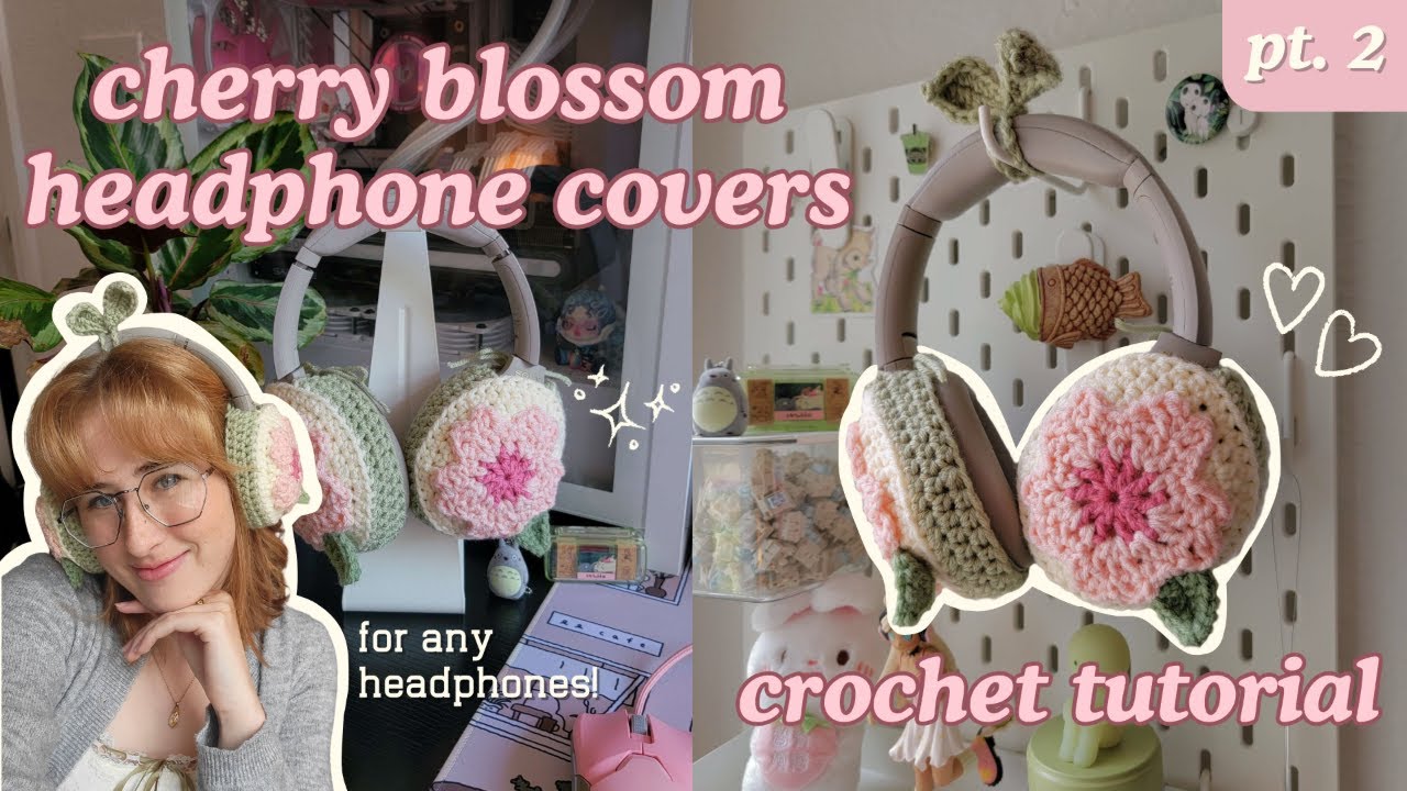 cherry blossom headphone covers 🌸🎧🌱 crochet tutorial | PART 2