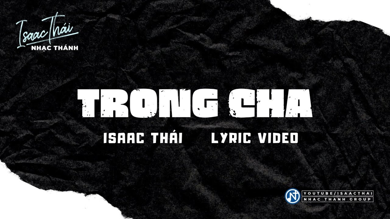 [ MV Lyric ] Trong Cha - Isaac Thái | Nhạc Thánh Ca Tôn Vinh Ngợi Khen Chúa